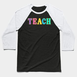 TEACH - Teacher Gift Baseball T-Shirt